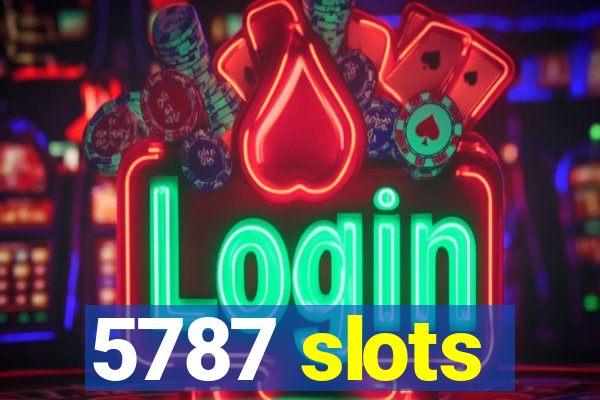 5787 slots